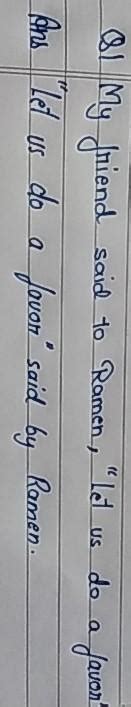 my friend said to Ramen, " Let us do a favour." (change the mode of ...