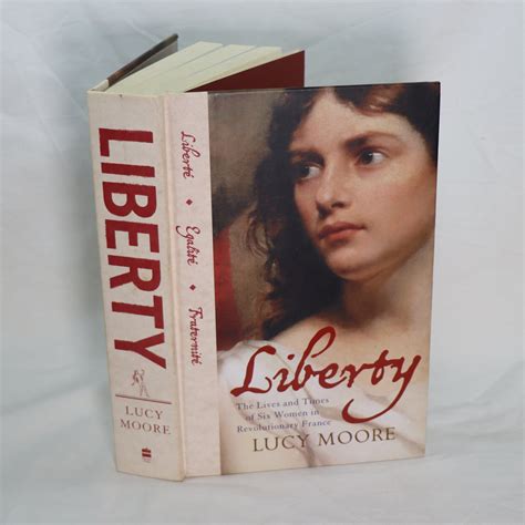 Liberty. The Lives and Times of Six Women in Revolutionary France ...