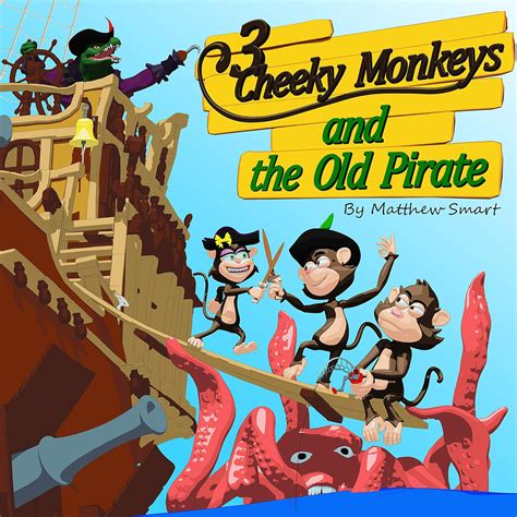 Three Cheeky Monkeys and the Old Pirate eBook : Smart, Matthew: Amazon ...