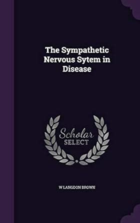 The Sympathetic Nervous Sytem in Disease : Brown, W Langdon: Amazon.in ...