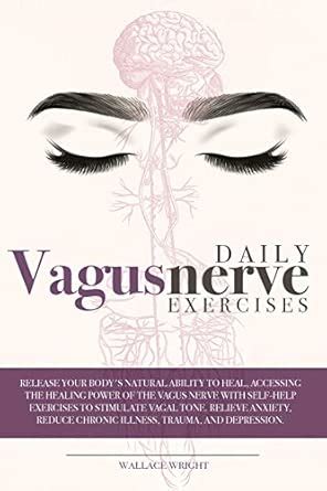 Daily Vagus Nerve Exercises: Release Your Body's Natural Ability to ...
