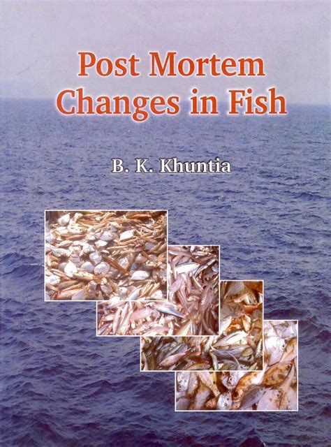 Post Mortem Changes in Fish By B. K. Khuntia – jainbookmart
