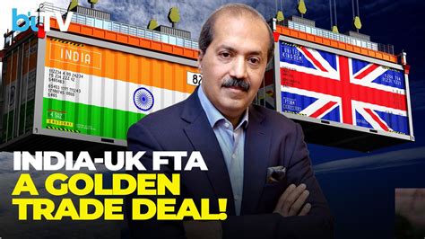 ASSOCHAM's Sanjay Nayar: India-UK FTA Is A Golden Opportunity From ...