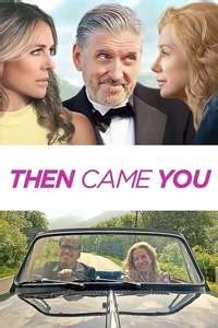 Then Came You Watch Full Movie Online, Streaming with Subtitles | Flixjini