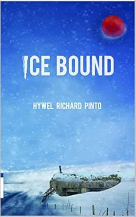 Ice Bound eBook : Pinto, Hywel Richard, wordit: Amazon.in: Books
