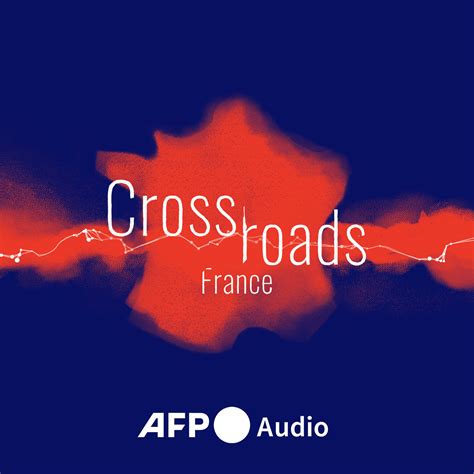 Crossroads France, un podcast de l’AFP en anglais avant l’élection ...
