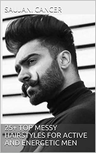 25+ Top Messy Hairstyles for Active And Energetic Men eBook : Cancer ...