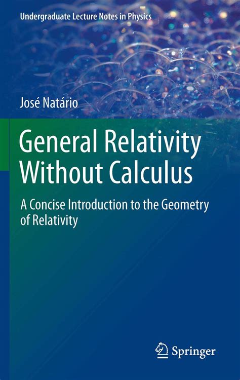 Buy General Relativity Without Calculus: A Concise Introduction to the ...