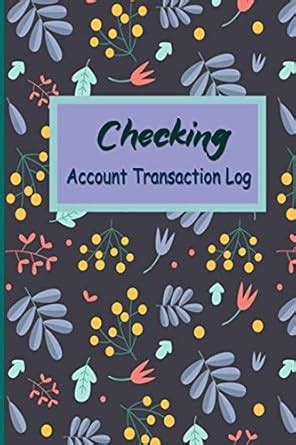 Checking Account Transaction Log: Checking Account Holder, Register ...