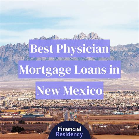 7 Best Physician Mortgage Loans in New Mexico 2023
