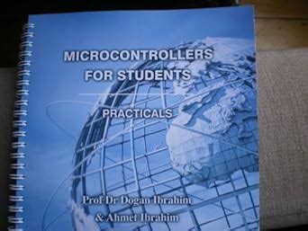 Microcontrollers For Students - Practicals eBook : Ibrahim, Dogan ...