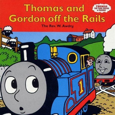 Thomas and Gordon Off the Rails (Thomas the Tank Engine and Friends ...