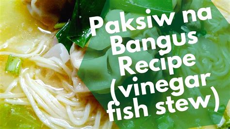 Paksiw na Bangus Recipe (suka ng nilagang isda)