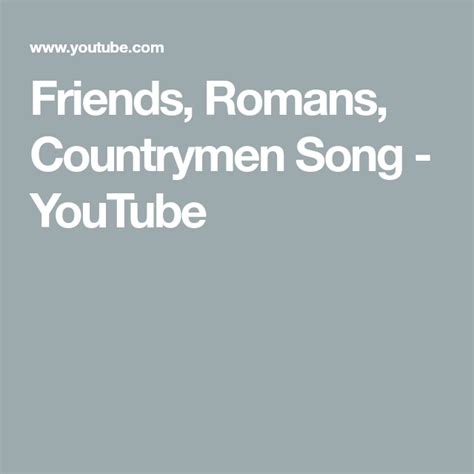 the words friends, romans, and countrymen song - youtubee are in white