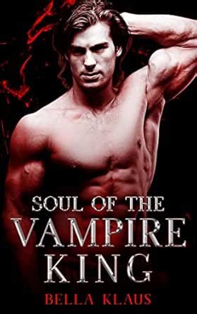 Soul of the Vampire King (Blood Fire Saga Book 3) eBook : Klaus, Bella ...