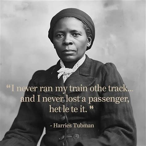 120+Harriet Tubman Famous Quotes 2025