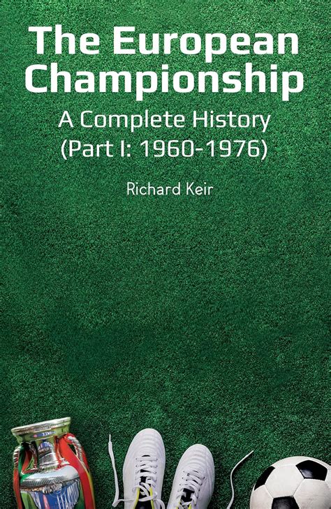 The European Championship - A Complete History: (Part I: 1960-1976 ...