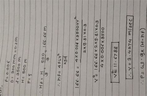 A pipe of diameter 300 mm and length 3500 m is used forthe transmission ...