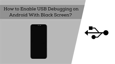 Image result for Turn On Debugging Mode On Phone without Screen