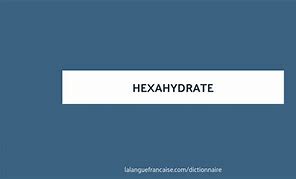 Image result for hexahydrates