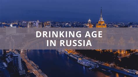 What Is the Drinking Age in Russia? Alcohol Laws Explained