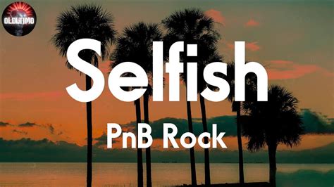 PnB Rock - Selfish 📝Lyrics - YouTube