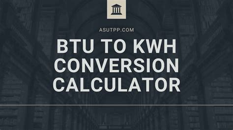 Effortlessly Convert BTU to Kilowatt Hour (kWh) with our Handy Calculator