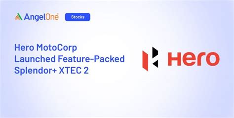 Hero MotoCorp Launched Splendor+ XTEC 2.0 | Angel One