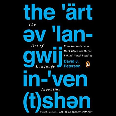 The Art of Language Invention: From Horse-Lords to Dark Elves, the ...