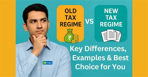 Old vs New Tax Regime Explained: Key Differences, Examples & Best ...
