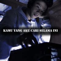 Kamu Yang Aku Cari Selama Ini Song Download: Play & Listen Kamu Yang ...