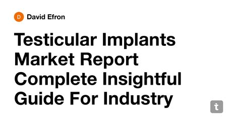 Testicular Implants Market Report Complete Insightful Guide For ...
