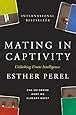 Buy Mating In Captivity: Unlocking Erotic Intelligence Book Online at ...