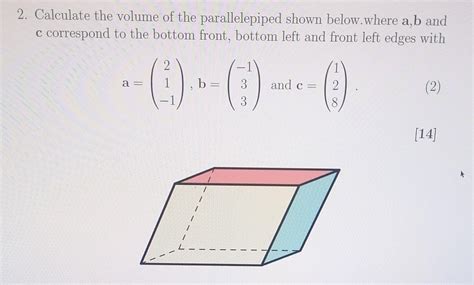 Solved 2. Calculate the volume of the parallelepiped shown | Chegg.com