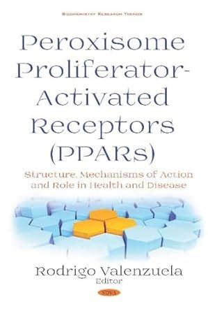 Buy Peroxisome Profilerator-Activated Receptors (PPARs): Structure ...