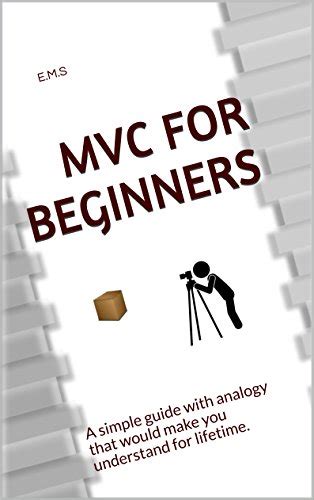 MVC for Beginners: A simple guide with analogy that would make you ...
