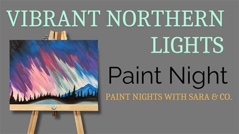 Vibrant Northern Lights Paint Night, Paint Nights With Sara, Wasilla ...