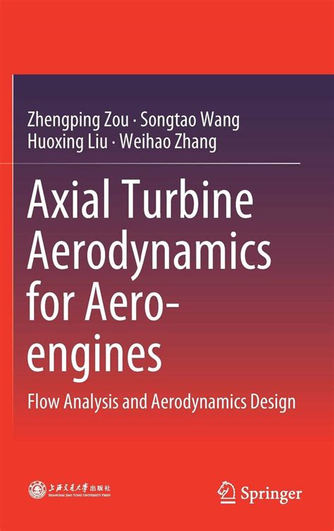 Axial Turbine Aerodynamics For Aero Engines Flow Analysis And ...