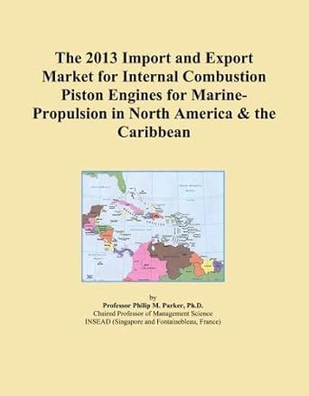 The 2013 Import and Export Market for Internal Combustion Piston ...