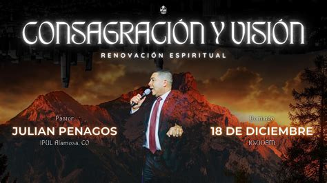 Consagración y Visión - Servicio de Cierre Diciembre 18 de 2022 ...