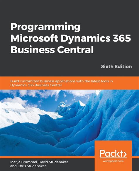 Programming Microsoft Dynamics 365 Business Central: Build customized ...