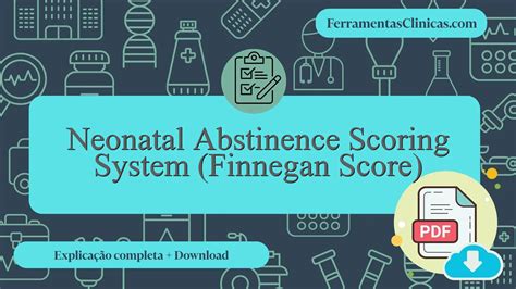 Neonatal Abstinence Scoring System (Finnegan Score) - Explicação ...