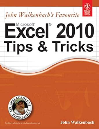Buy John Walkenbach's Favourite Microsoft Excel 2010 Tips and Tricks ...