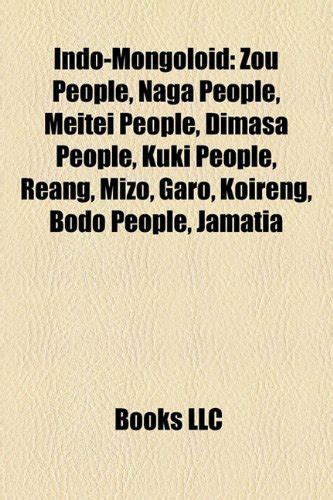 Indo-Mongoloid: Zou People, Kuki People, Dimasa People, Naga People ...