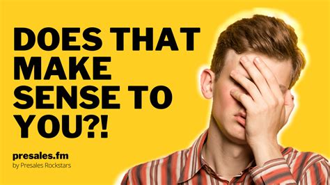 Does it make sense to ask "Does it make sense"?