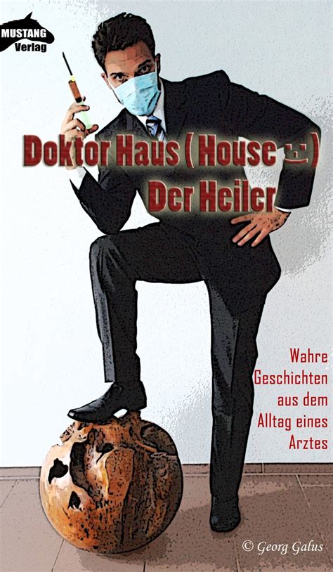 Doktor Haus (House) - Der Heiler (Wahre Geschichten aus dem Alltag ...