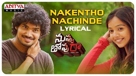 Nuvvu Thopu Raa | Song - Nakentho Nachinde (Lyrical) | Telugu Video ...