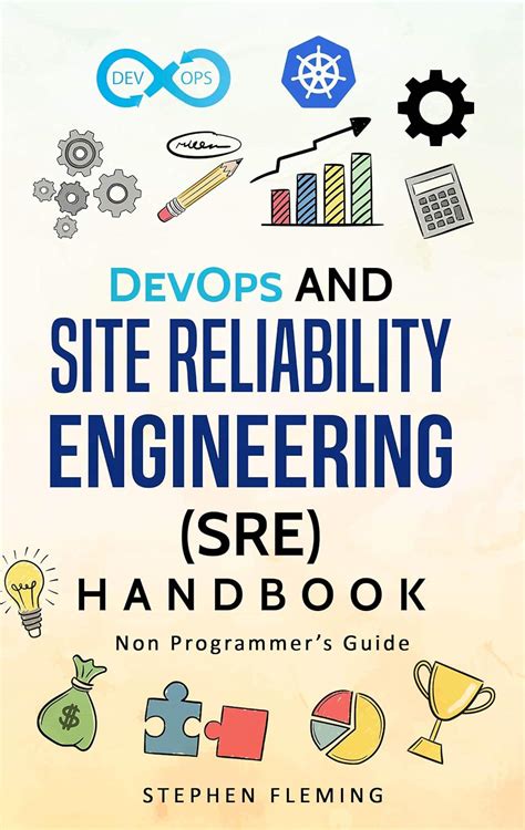 DevOps and Site Reliability Engineering (SRE) Handbook : Non-Programmer ...