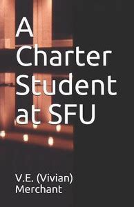 A Charter Student at SFU: Buy A Charter Student at SFU by Merchant V E ...
