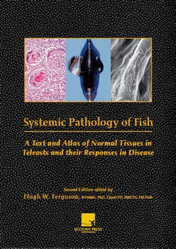 Buy Systemic Pathology of Fish: A Text and Atlas of Normal Tissue ...